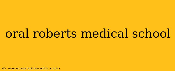 oral roberts medical school