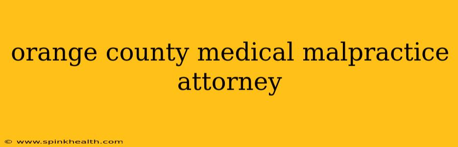 orange county medical malpractice attorney