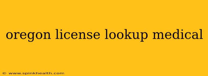 oregon license lookup medical