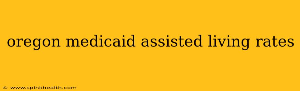 oregon medicaid assisted living rates