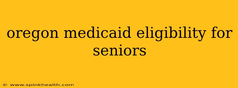 oregon medicaid eligibility for seniors