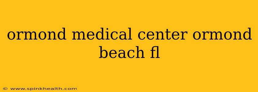 ormond medical center ormond beach fl