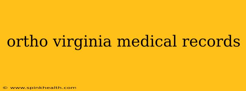 ortho virginia medical records