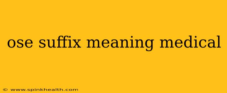 ose suffix meaning medical