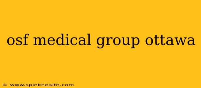 osf medical group ottawa