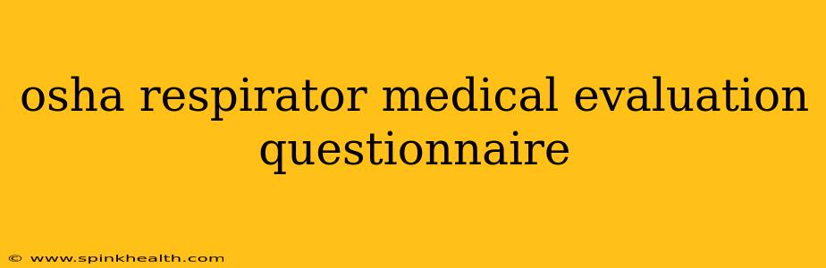 osha respirator medical evaluation questionnaire