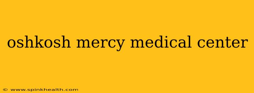 oshkosh mercy medical center