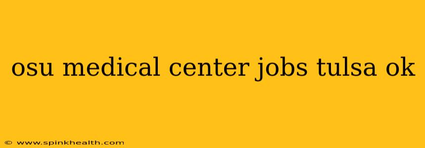 osu medical center jobs tulsa ok