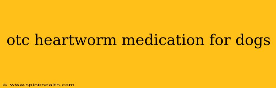 otc heartworm medication for dogs