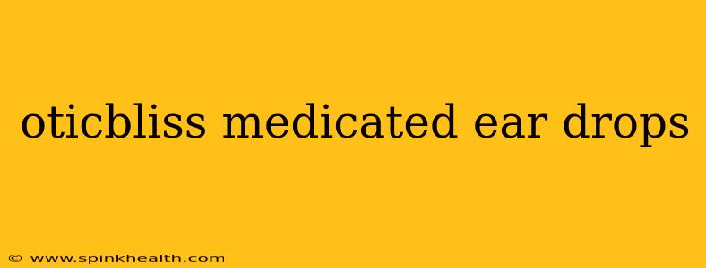oticbliss medicated ear drops