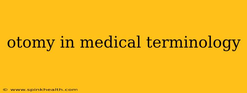 otomy in medical terminology