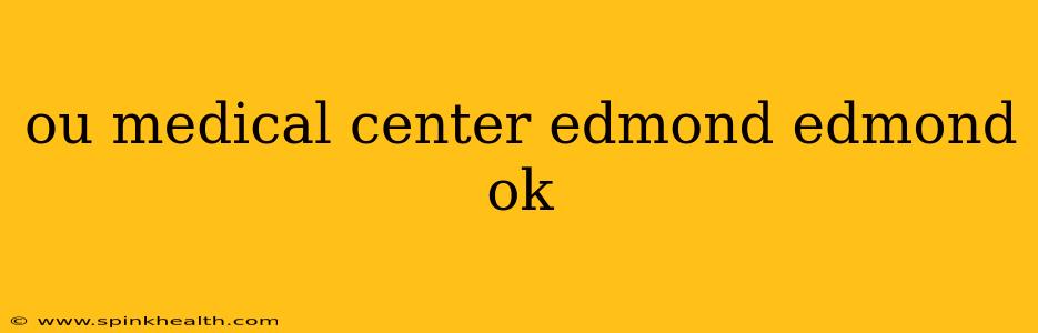 ou medical center edmond edmond ok