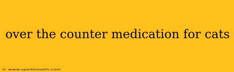 over the counter medication for cats