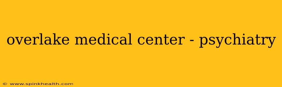 overlake medical center - psychiatry
