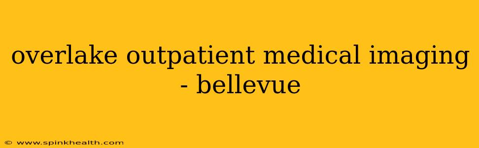 overlake outpatient medical imaging - bellevue