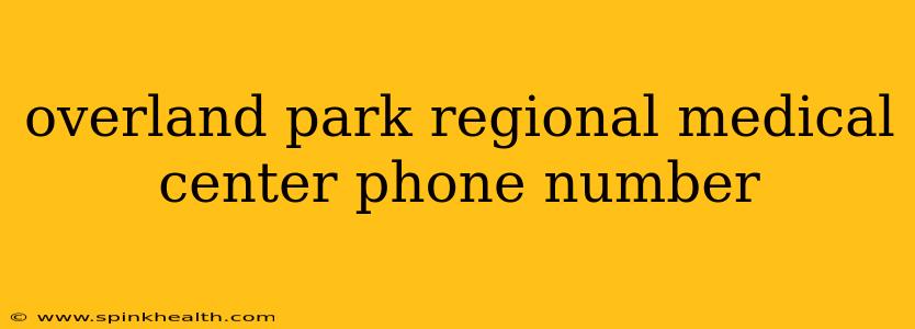 overland park regional medical center phone number