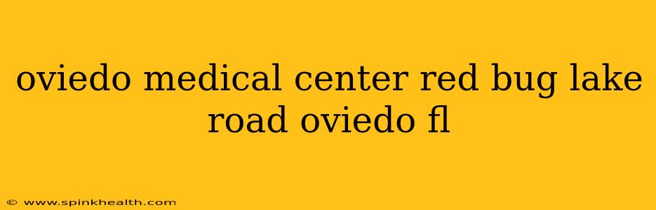 oviedo medical center red bug lake road oviedo fl