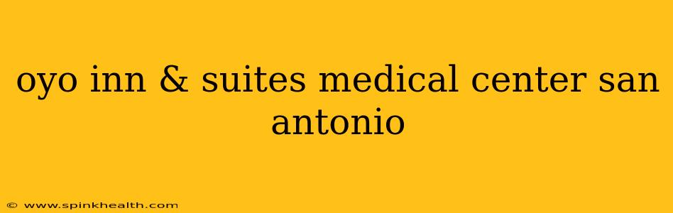 oyo inn & suites medical center san antonio