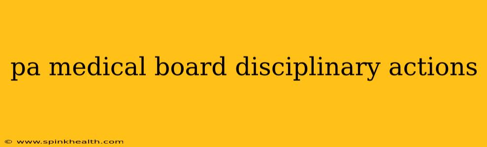 pa medical board disciplinary actions