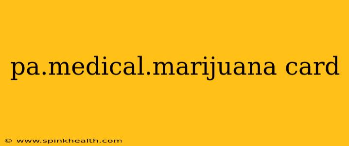pa.medical.marijuana card