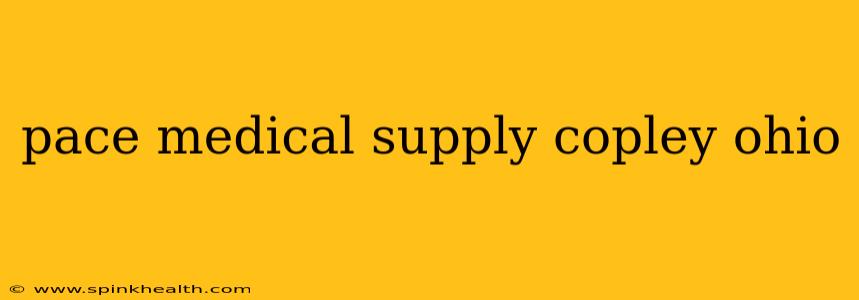 pace medical supply copley ohio