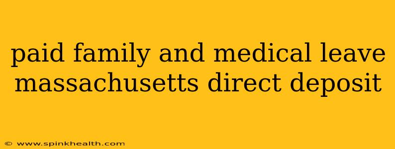 paid family and medical leave massachusetts direct deposit