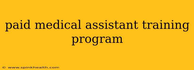 paid medical assistant training program