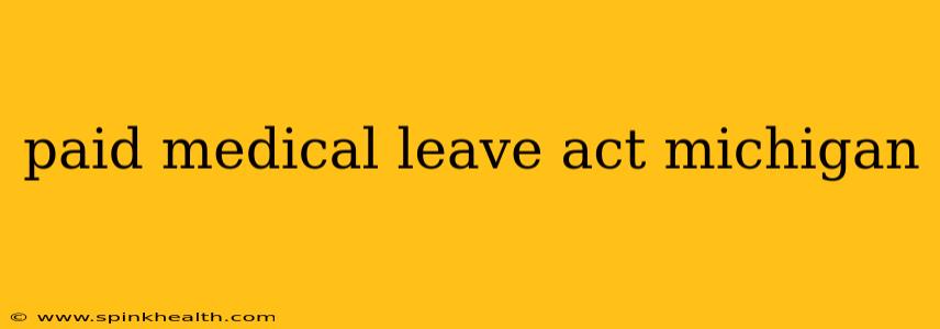 paid medical leave act michigan