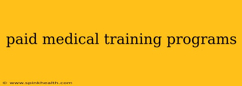 paid medical training programs