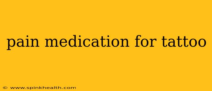 pain medication for tattoo