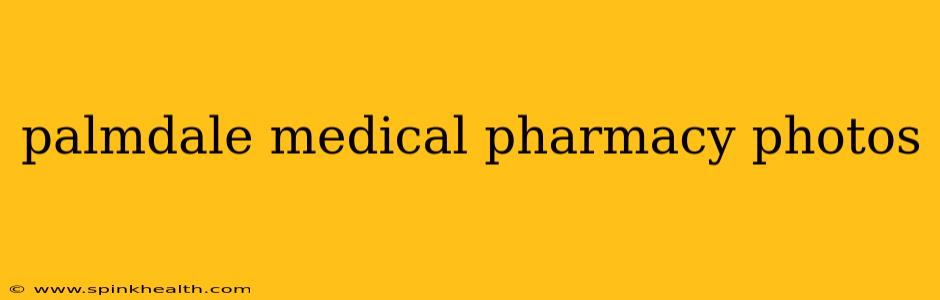 palmdale medical pharmacy photos