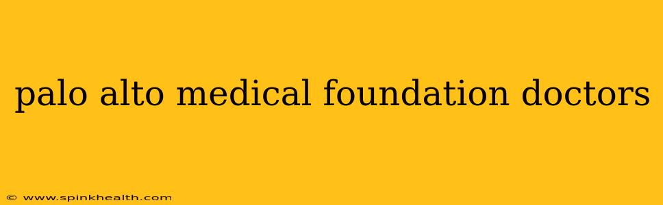 palo alto medical foundation doctors