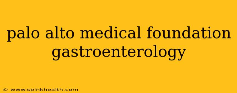 palo alto medical foundation gastroenterology