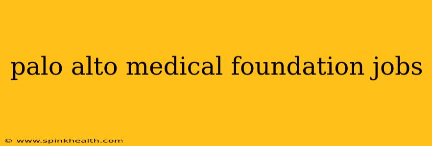palo alto medical foundation jobs