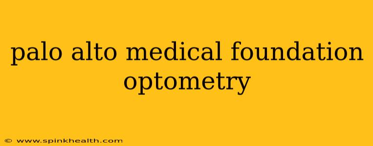 palo alto medical foundation optometry