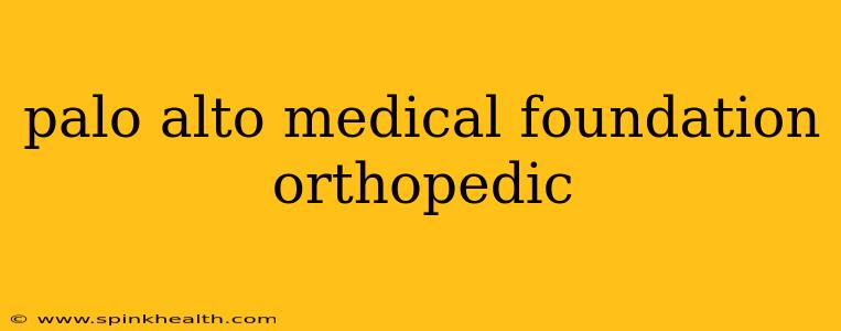palo alto medical foundation orthopedic
