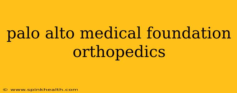 palo alto medical foundation orthopedics
