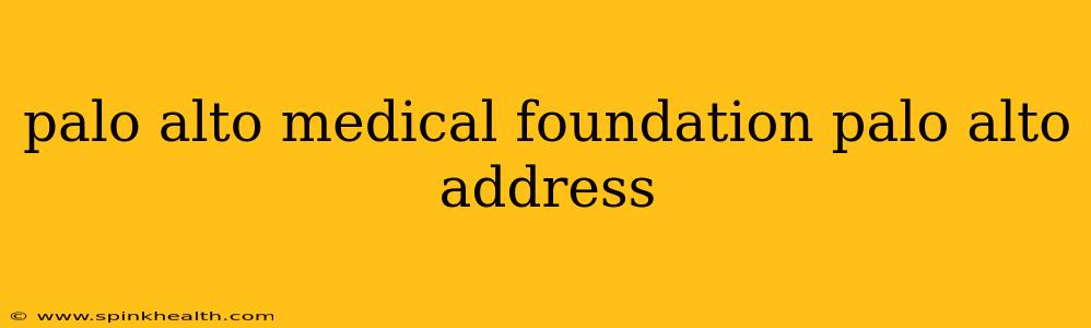 palo alto medical foundation palo alto address