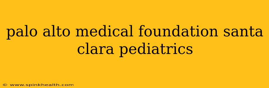 palo alto medical foundation santa clara pediatrics