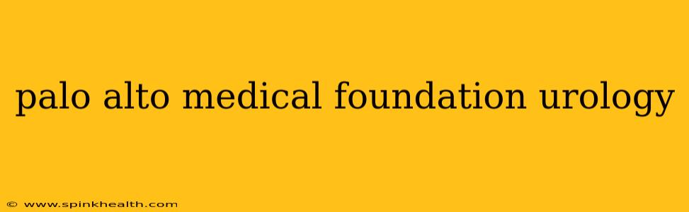 palo alto medical foundation urology