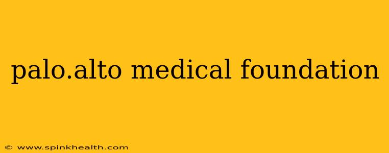 palo.alto medical foundation