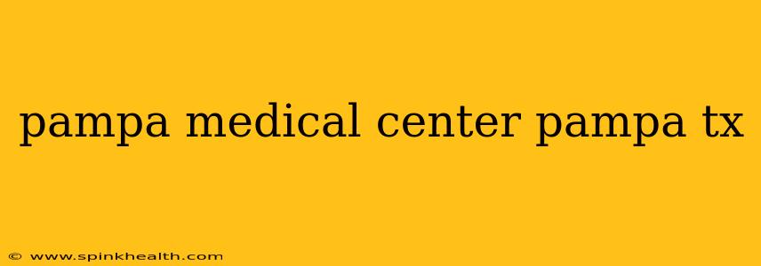 pampa medical center pampa tx