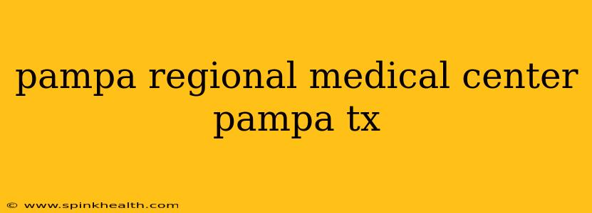 pampa regional medical center pampa tx