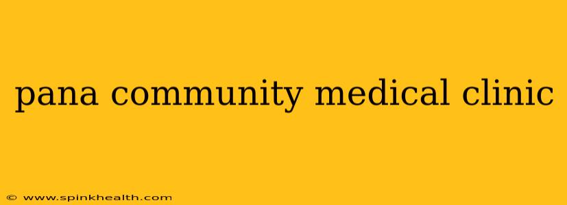 pana community medical clinic
