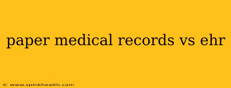 paper medical records vs ehr