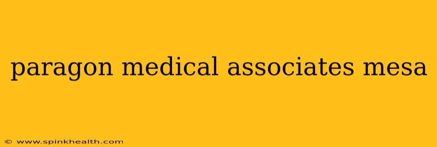 paragon medical associates mesa