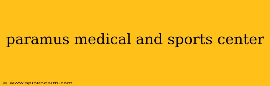 paramus medical and sports center