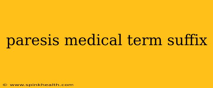 paresis medical term suffix