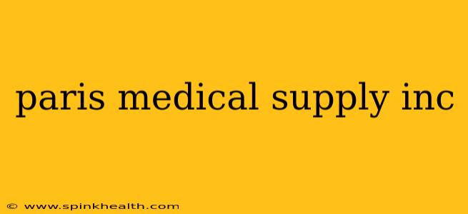 paris medical supply inc