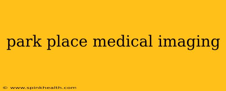 park place medical imaging